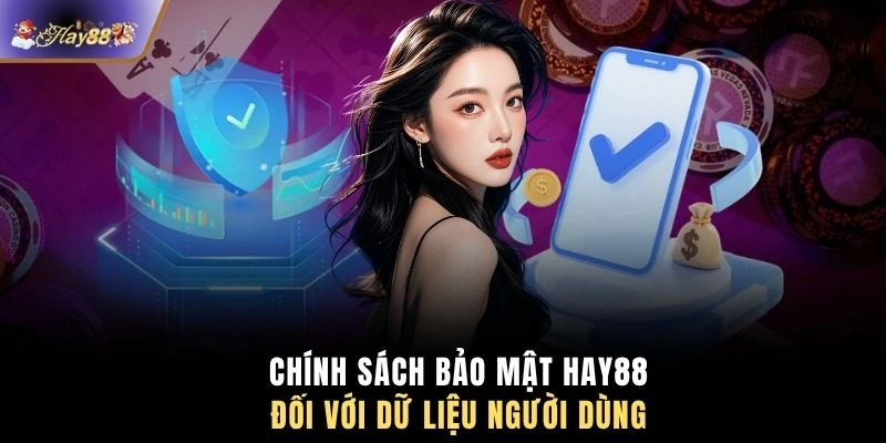 Chính sách bảo mật HAY88 đối với dữ liệu người dùng