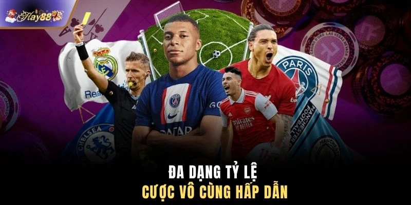 Đa dạng tỷ lệ cược vô cùng hấp dẫn 