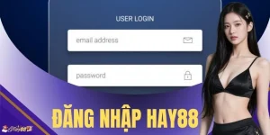 Đăng Nhập HAY88 - Hướng Dẫn Thao Tác Chuẩn Xác Cho Hội Viên