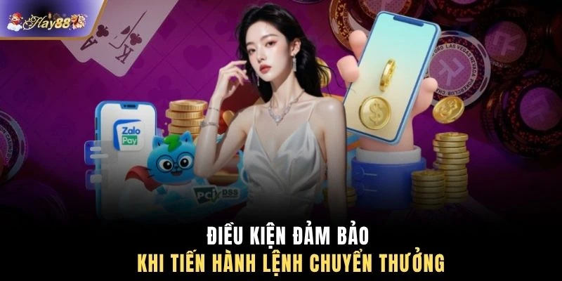 Điều kiện đảm bảo khi tiến hành lệnh chuyển thưởng