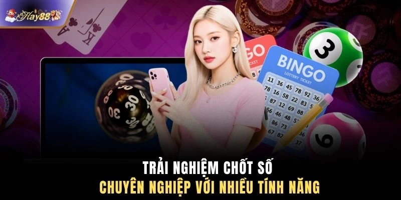 Trải nghiệm chốt số chuyên nghiệp với nhiều tính năng